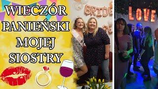  WIECZÓR PANIEŃSKI MOJEJ SIOSTRY I DZIAŁO SIĘ I MADZIOF VLOG