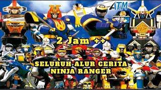 2 JAM + +  DARI AWAL SAMPAI TAMAT ‼️ Seluruh Alur Cerita Ninja Ranger