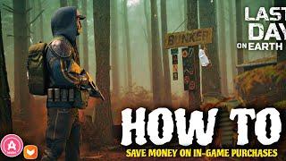 HOW TO SAVE MONEY ON IN-GAME PURCHASES - Last Day On EarthSurvival