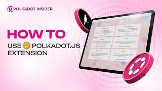 Polkadot.JS Wallet Demystified Step-by-Step Tutorial