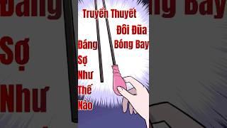 Truyền Thuyết Đôi Đũa Bóng Bay Đáng Sợ Như Thế Nào