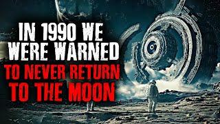 We were WARNED to NEVER RETURN TO THE MOON   Creepypasta