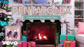 Pentatonix - Children Go Where I Send Thee Yule Log Audio