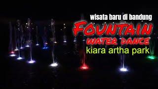 Latest Tourism in Bandung  Kiara Artha Park  Fountain Water Dance Show