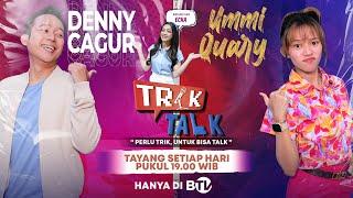 Denny Cagur dan Ummy Quarry Maksimal Nge-Trik Biar Bisa Talk Sama Eca Japasal  TrikTalkBTV