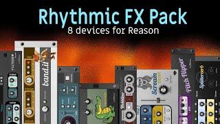 Rhythmic FX Pack - 8 combinator effect devices for Reason