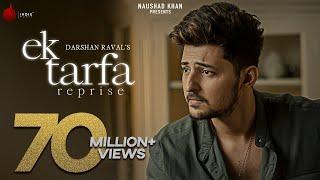 Ek Tarfa Reprise - Darshan Raval  Official Music Video  Romantic Song 2020  Naushad Khan