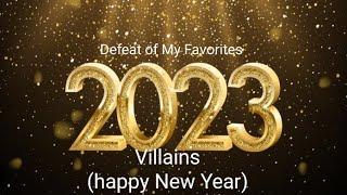 Defeat of my Favorite 2023 Villains Happy New Year