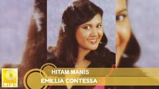 Emillia Contessa - Hitam Manis Official Audio