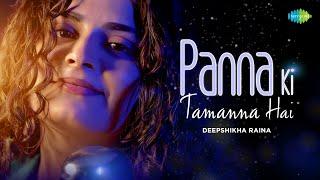 Panna Ki Tamanna Hai  Recreation  Deepshikha Raina  Anurag-Abhishek  Heera Panna Songs