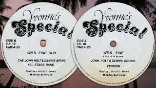 Wild Fire  Version + Wild Fire Dub - John Holt & Dennis Brown