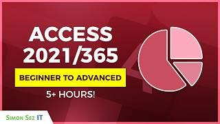 Microsoft Access 2021 Beginner to Advanced Training 5+ Hour Tutorial Course