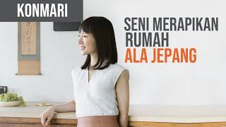 KONMARI  Seni merapikan rumah ala Jepang