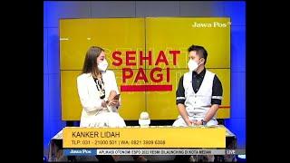 KANKER LIDAH - SEHAT PAGI JAWA POS TV 18 NOVEMBER 2021