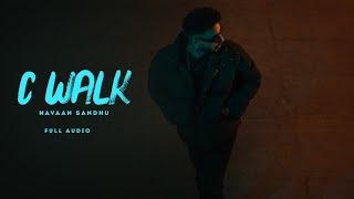 C Walk Official Audio  Navaan Sandhu  Yaari Ghuman  Sky Digital  New Punjabi Song 2022