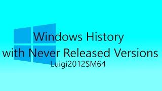 Windows History with Never Released Versions - Revision 1