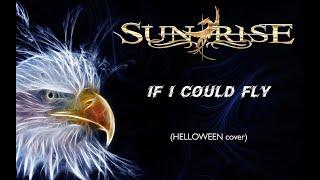 SUNRISE - If I Could Fly HELLOWEEN cover