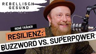 Resilienz Erfolgsgarant für unsere psychische Gesundheit? mit Psychologe René Träder  Podcast