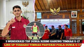 RESMI 5 WONDERKID TOP DUNIA PERKUAT TIMNAS U17 - TIM EROPA TAKUT LIHAT SKUAD BARU TIMNAS U17 INI