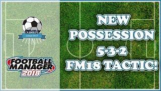 Best 5-3-2 Tactic - Football Manager 2018 FM18