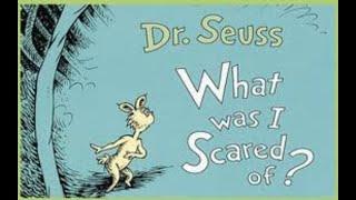 WHAT WAS I SCARED OF?  by Dr Seuss Read Aloud
