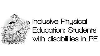 Inclusive Physical Education Students with disabilities in PESport