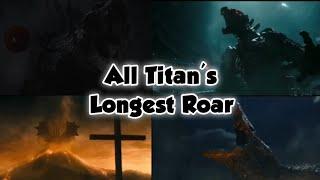 All Titans Longest And Best Roars In Monsterverse