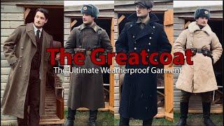 The Greatcoat the Ultimate Weatherproof Garment
