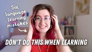 6 MISTAKES self-study language learners make  Polyglot language tips