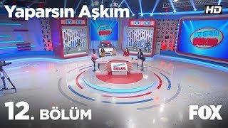 Yaparsın Aşkım 12. Bölüm