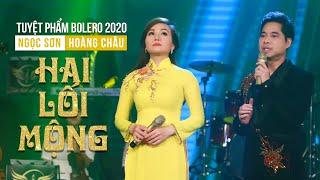 HAI LỐI MỘNG - NGỌC SƠN ft HOÀNG CHÂU  Tuyệt Phẩm Song Ca Trữ Tình 2020 Hay Nhất