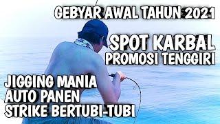 Trip Mancing Awal Tahun 2021 di Spot KARBAL Panen Tenggiri ‼️ Teknik Jigging ‼️ Auto Strike ‼️