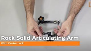 Rock Solid Articulating Arm with Center Lock