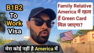 USA B1B2 Visa To Work Visa - How To come To America on an Immigrant Visa-Family Preference USA Visa