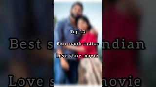 Top 10 Best south indian Love story movies #shorts #short #viral