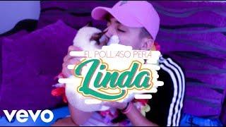 EL POLLASO PERA - LINDA  VIDEOCLIP OFICIAL 