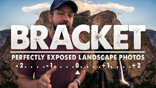 How To BRACKET For PERFECTLY EXPOSED Landscape Photos