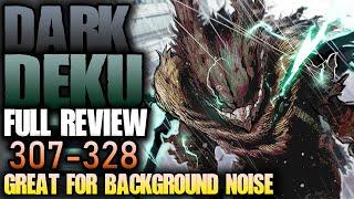 DARK DEKU ARC - Full Review Ch. 307-328  My Hero Academia Great for Background Noise