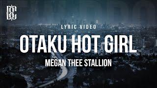 Megan Thee Stallion - Otaku Hot Girl  Lyrics