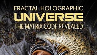 Fractal Holographic Universe The Martix Code Revealed by Billy Carson