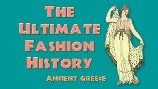 THE ULTIMATE FASHION HISTORY Ancient Greece