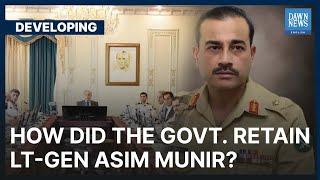 How did the govt. retain Lt-Gen Asim Munir?  Spotlight  Dawn News