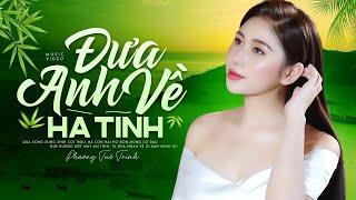 Đưa Anh Về Hà Tĩnh - Phương Tuệ Trinh  Official Music Video