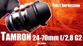 First impression Tamron 24-70mm f28 G2 for Canon