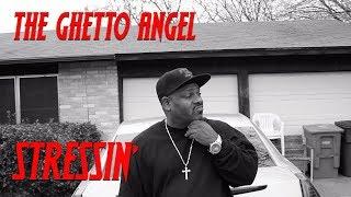 Stressin - The Ghetto Angel Official Video