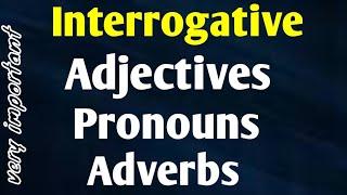 Interrogative pronouns Adjectives & Adverbs  interrogative adjective vs Interrogative adverb.