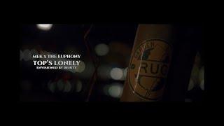 Mek - Top’s Lonely ft. The Euphony Official Music Video