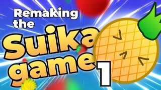 Remaking the Suika Game LIVE  Part 1