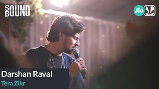 Darshan Raval - Tera Zikr  SoundBound  Tor Kotha