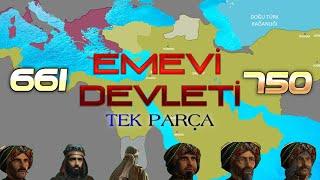 EMEVİLER DEVLETİ TARİHİ Tek Parça KURULUŞTAN YIKILIŞA 661-750